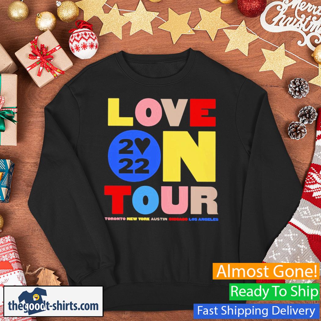 2022 Love On Tour Toronto New York Austin Chicago Los Angeles New Shirt Sweater