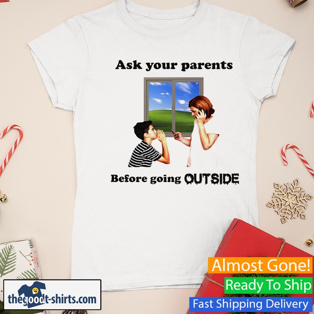 Ask Your Parents Before Going Outside Shit Ladies Tee