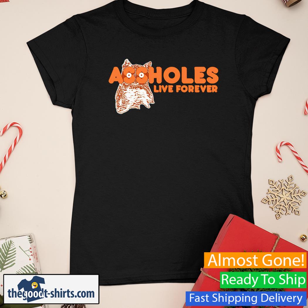 Assholes Live Forever Owl Shirt Ladies Tee