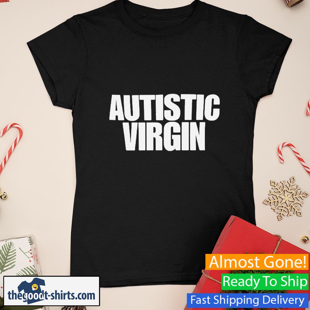 Autistic Virgin Shirt Ladies Tee