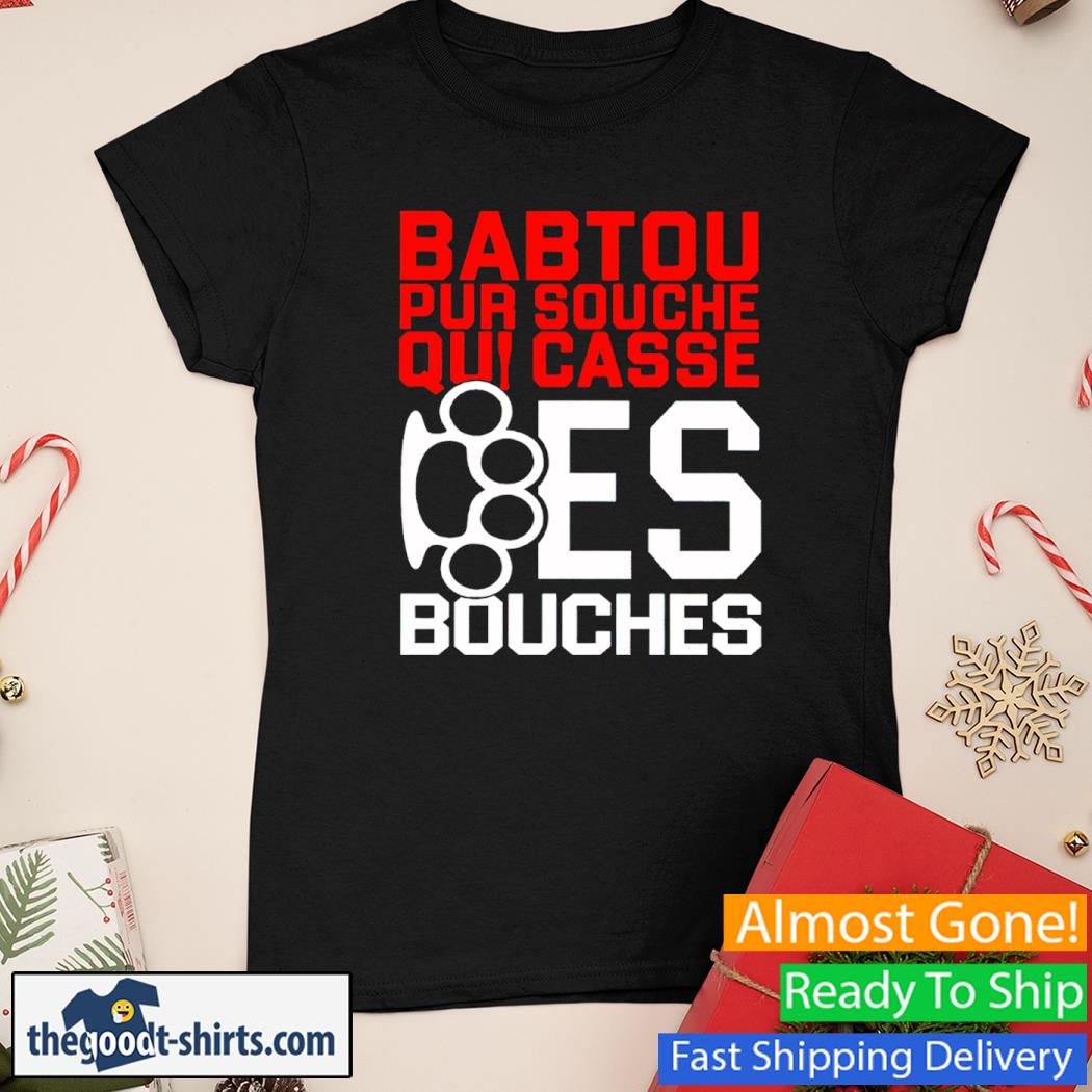 Babtou Pur Souche Qui Casse Des Bouches Shirt Ladies Tee