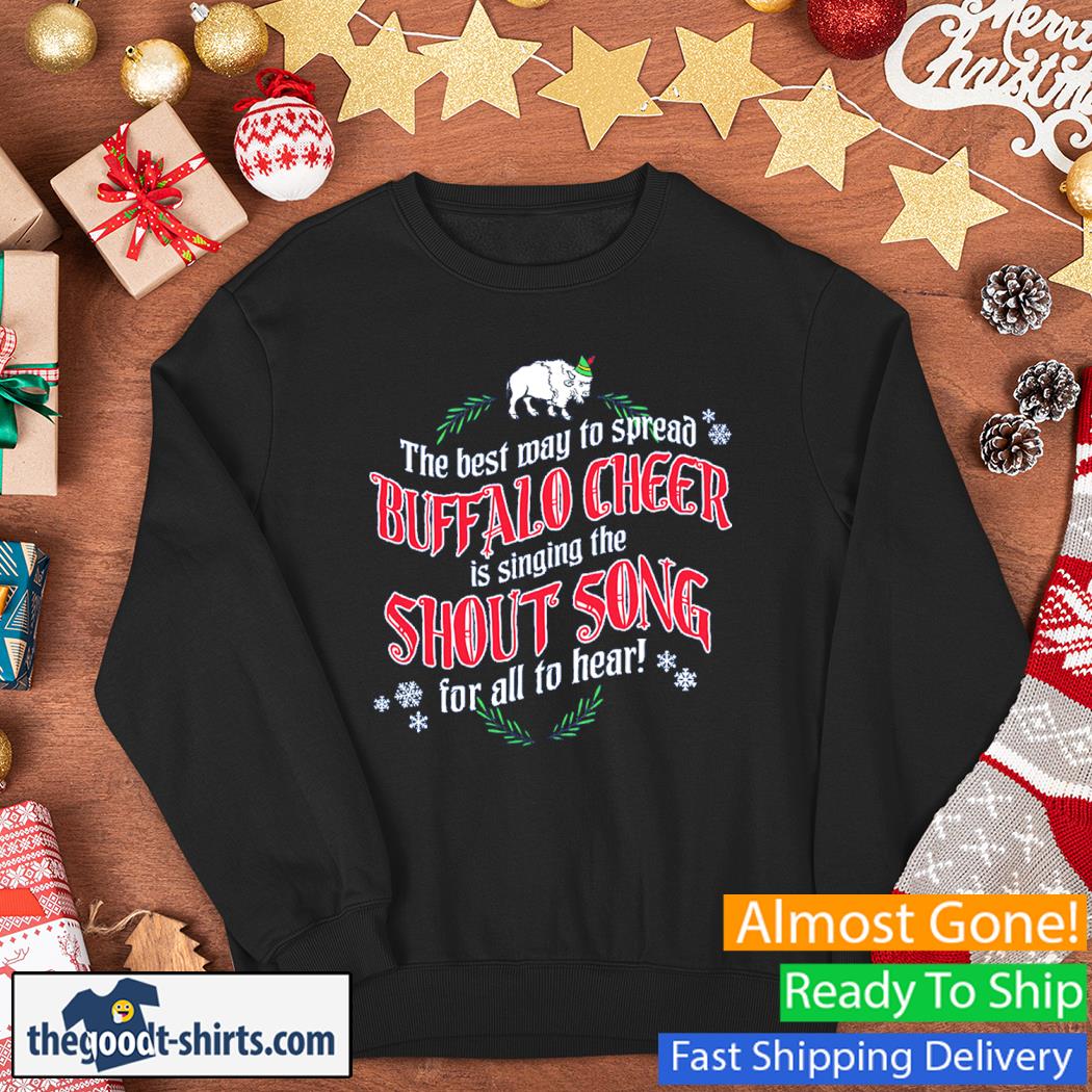 Billsmafia The Best Way To Spread Buffalo Cheer Is Singing The Shout Song For All To Hear Shirt Sweater
