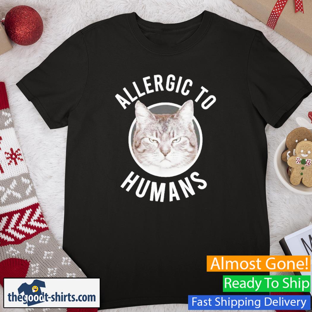 Cat Allergic To Humans Shirt