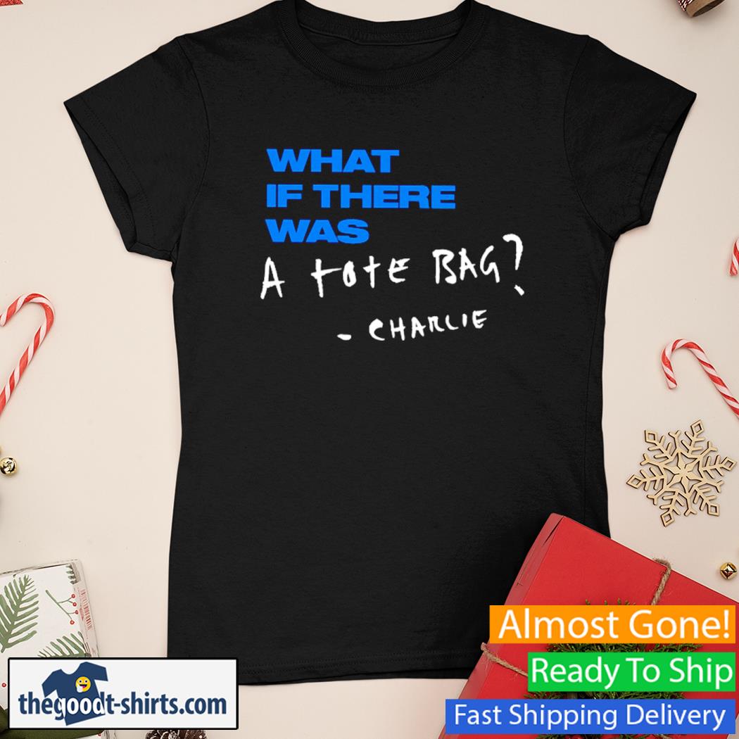 Charlie Puth What If There Was A Tote Bag Charlie Shirt Ladies Tee
