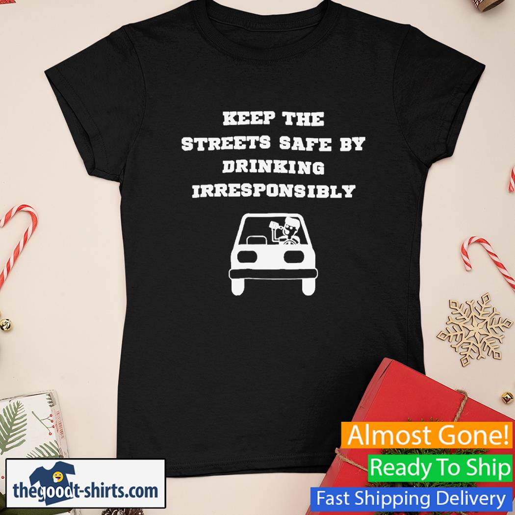 Degenerated Shop Keep The Streets Safe Shirt Ladies Tee