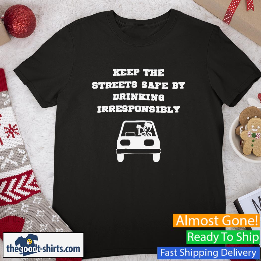Degenerated Shop Keep The Streets Safe Shirt