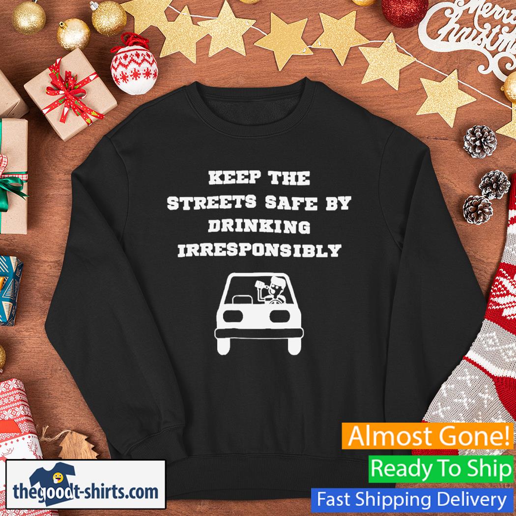 Degenerated Shop Keep The Streets Safe Shirt Sweater