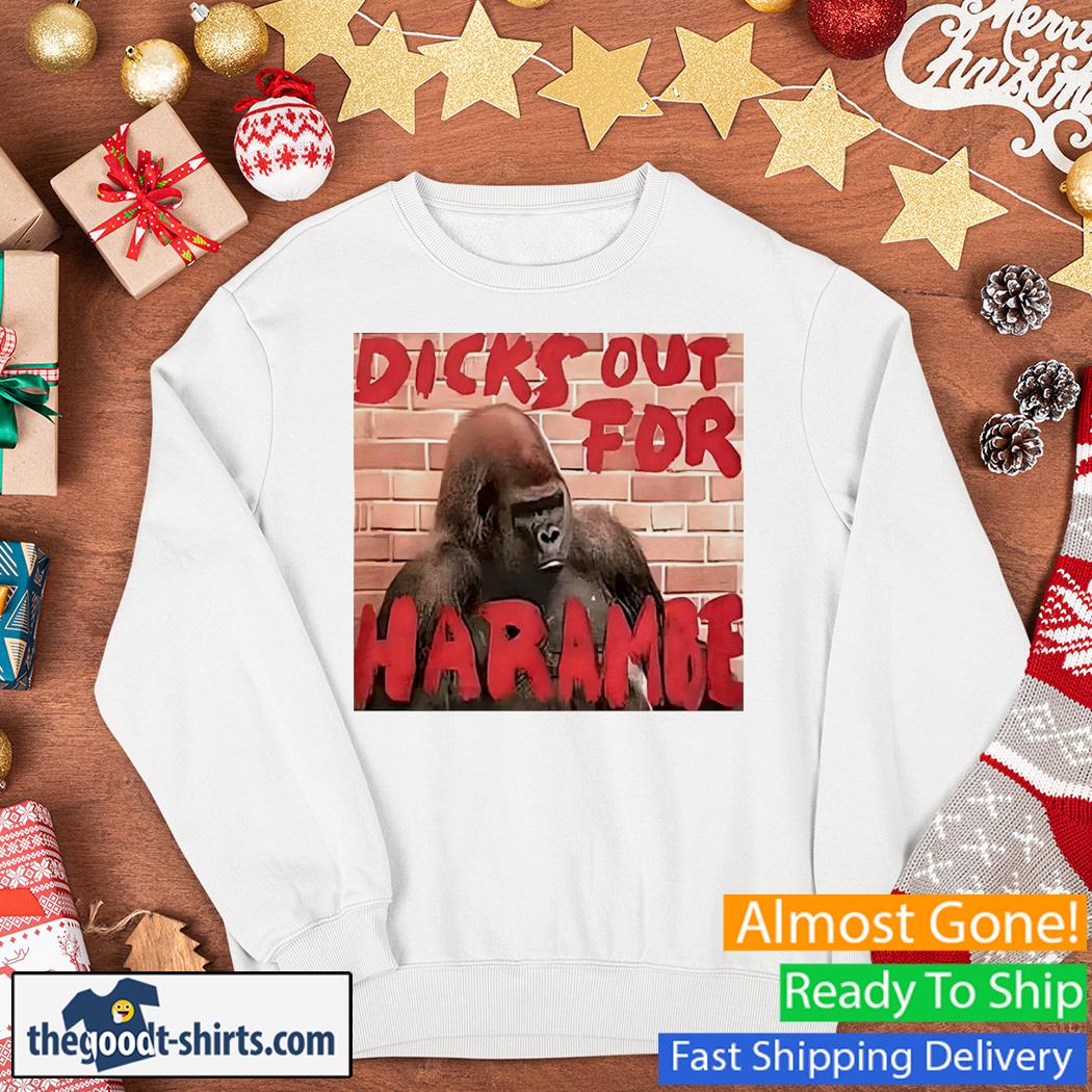 Dicks Out For Harambe Shirt Sweater