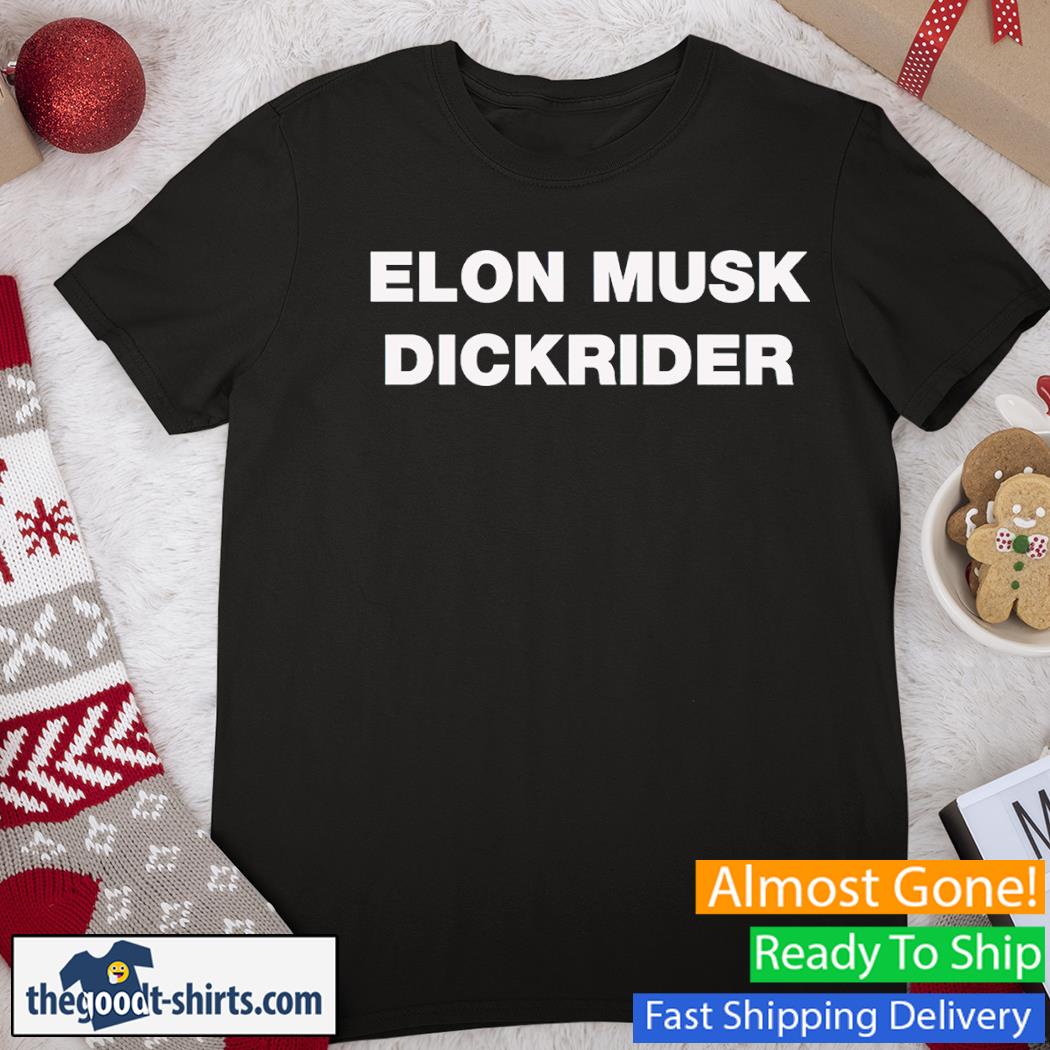 Elon Musk Dickrider Shirt