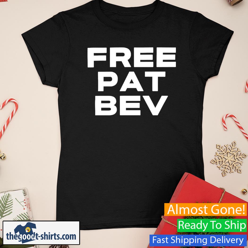 Free Pat Bev New Shirt Ladies Tee