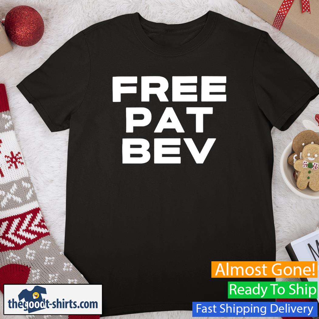 Free Pat Bev New Shirt