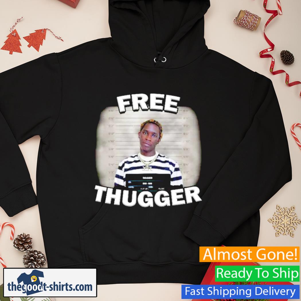 Free Thugger Shirt Hoodie
