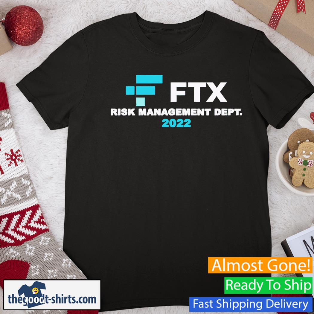 Ftx Risk Management Dept Shirt
