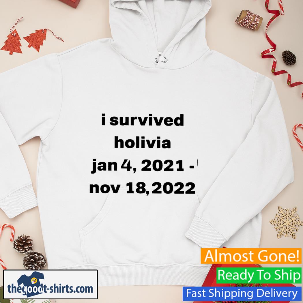 I Survived Holivia Jan 4 2021 Nov 18 2022 Shirt Hoodie