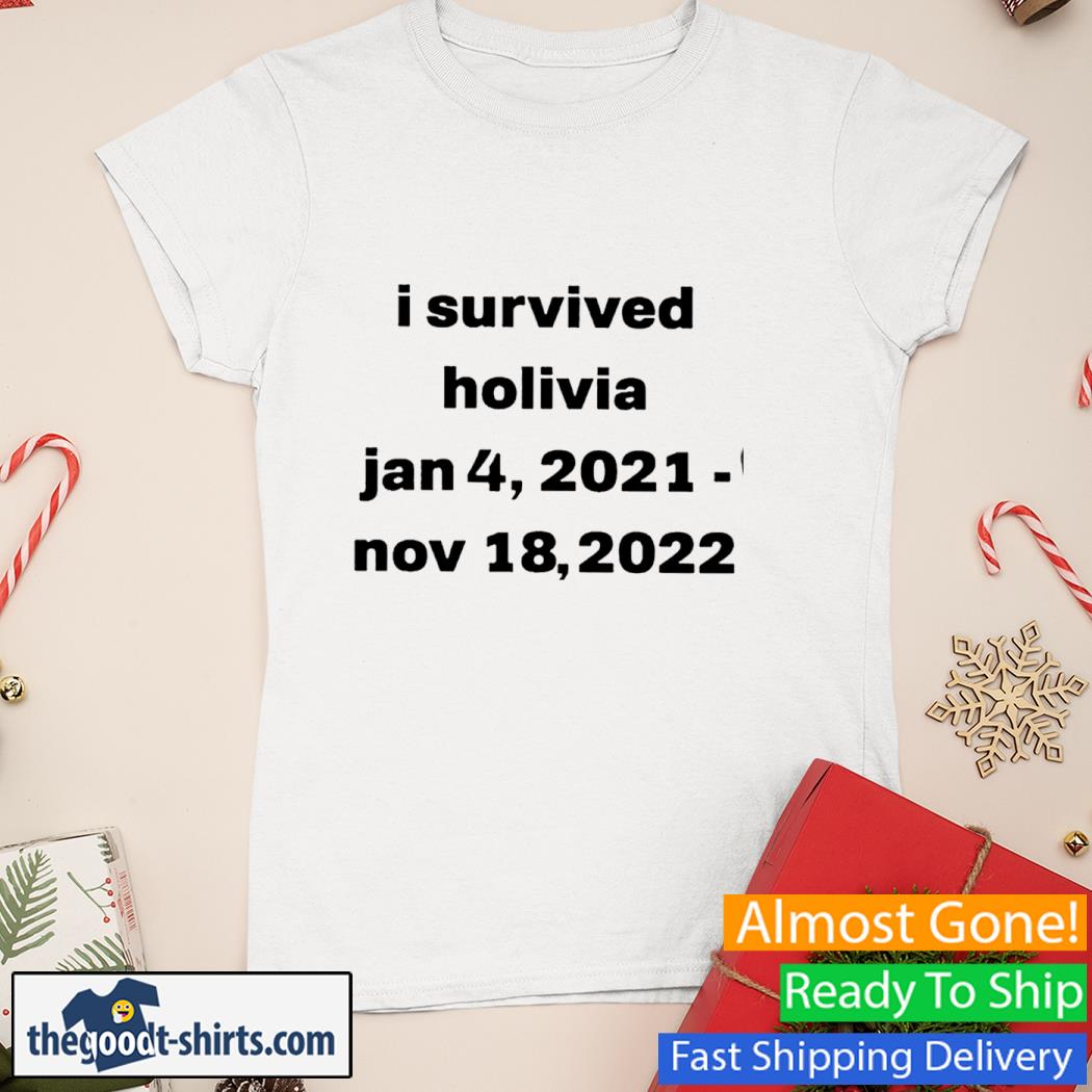 I Survived Holivia Jan 4 2021 Nov 18 2022 Shirt Ladies Tee
