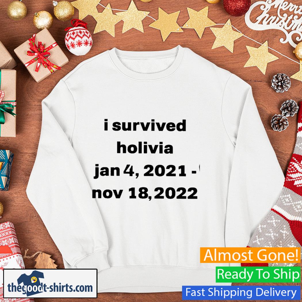 I Survived Holivia Jan 4 2021 Nov 18 2022 Shirt Sweater