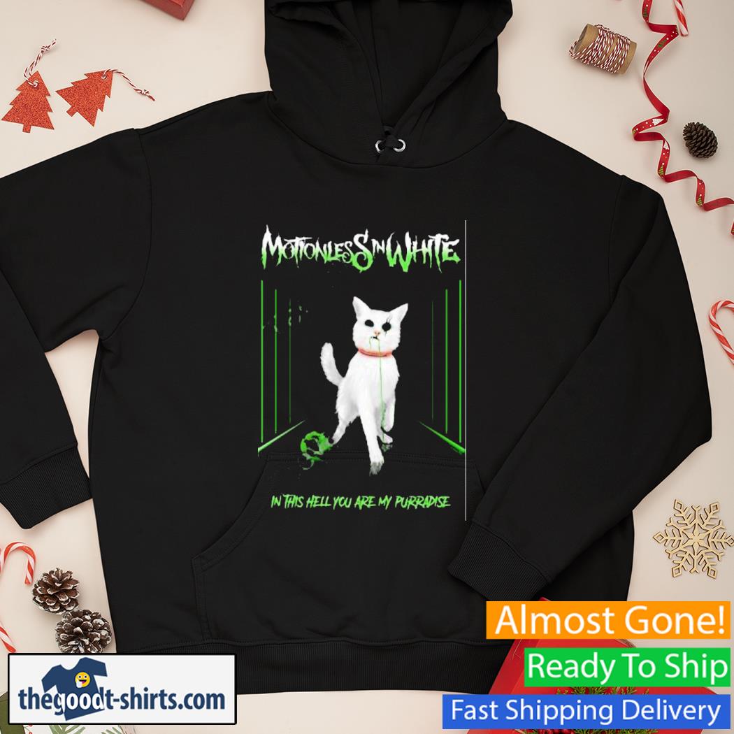 In White In This Hell You Are My Purradise Cat Shirt Hoodie