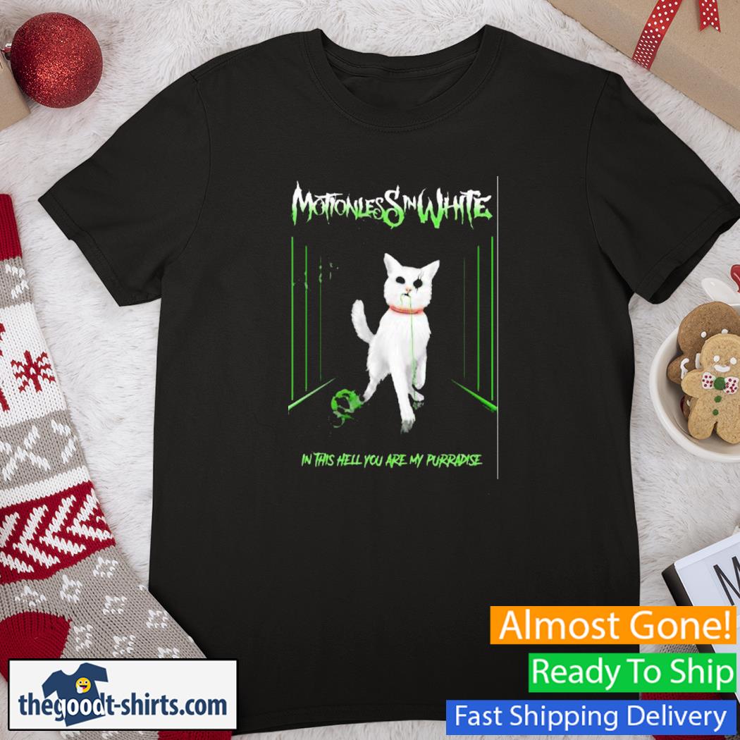 In White In This Hell You Are My Purradise Cat Shirt