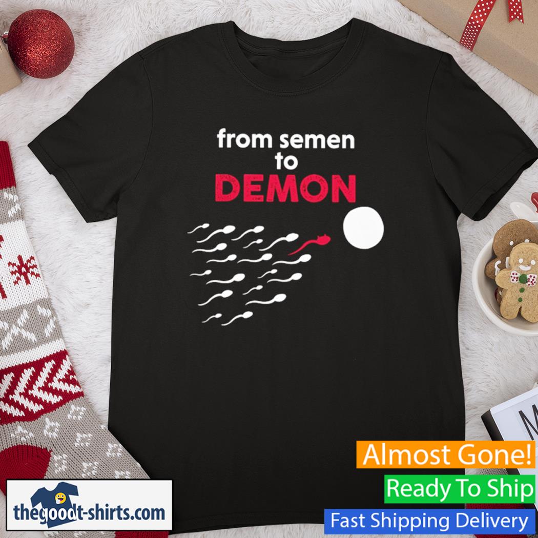 James Somerton From Semen To Demon Shirt