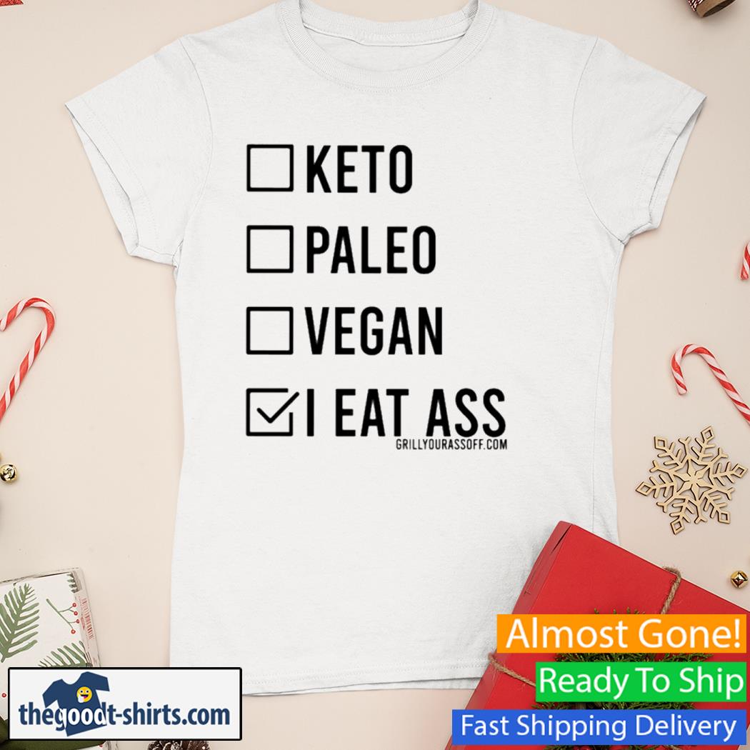 Keto Paleo Vegan I Eat Ass Shirt Ladies Tee