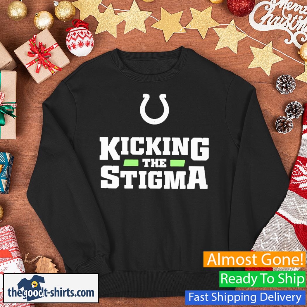 Kicking The Stigma New Shirt Sweater