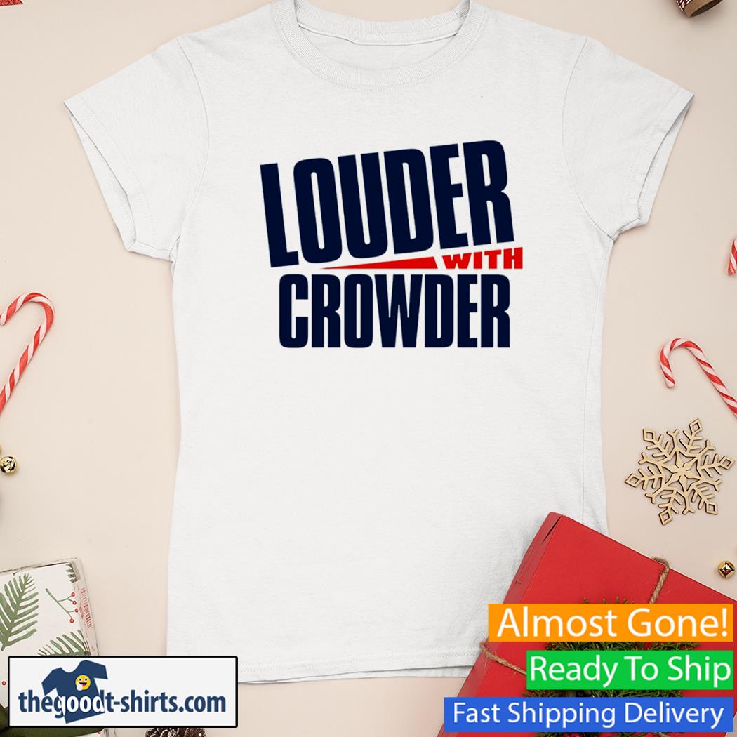 Louder With Crowder Shirt Ladies Tee