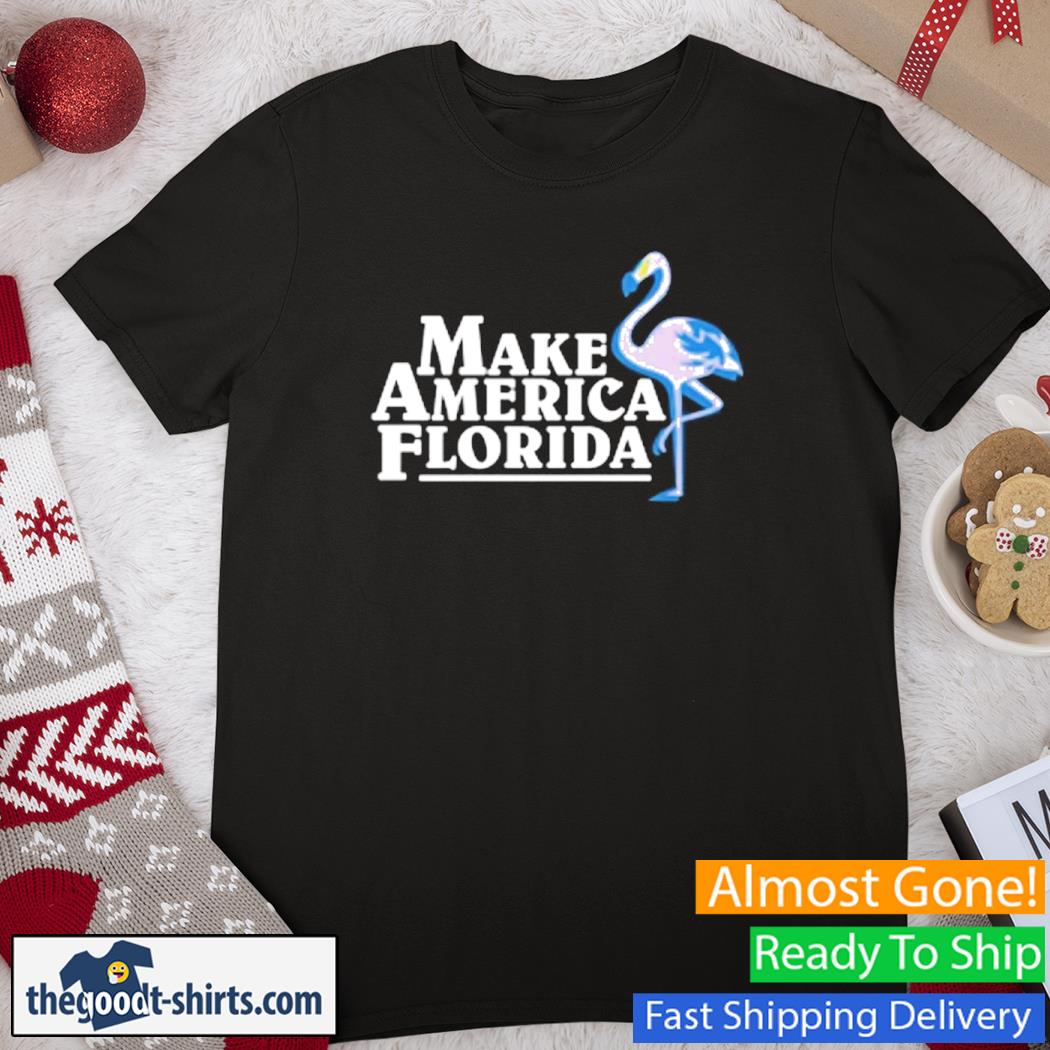 Make America Florida Flamingo Shirt