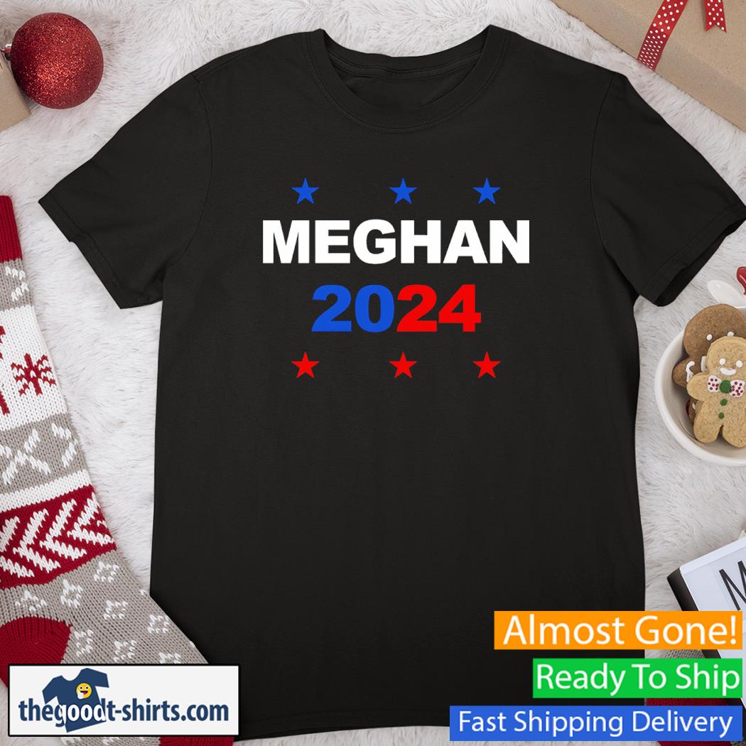 Meghan For President 2024 Shirt