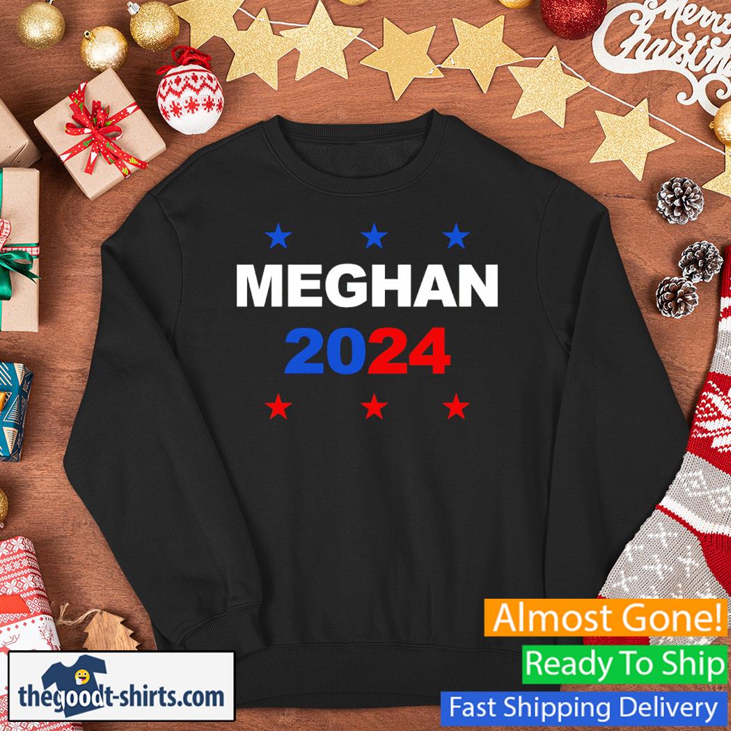 Meghan For President 2024 Shirt Sweater