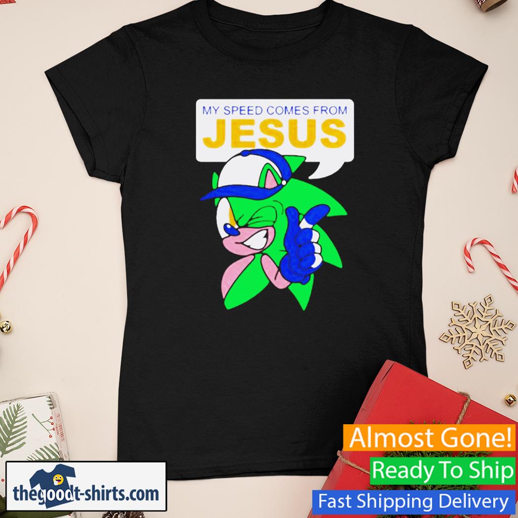 My Speed Comes From Jesus New Shirt Ladies Tee