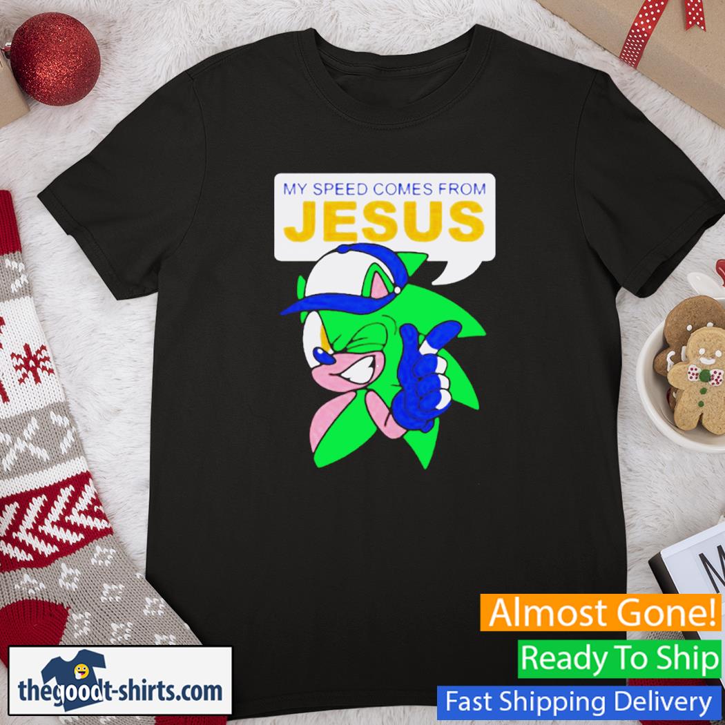 My Speed Comes From Jesus New Shirt