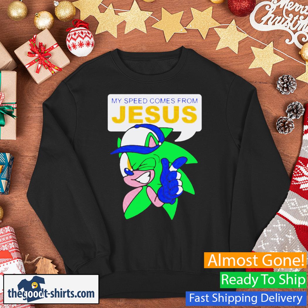 My Speed Comes From Jesus New Shirt Sweater
