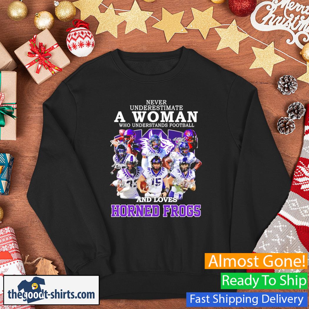Never Underestimate A Woman Who Understands Football And Love Horned Frogs Signatures 2022 Shirt Sweater