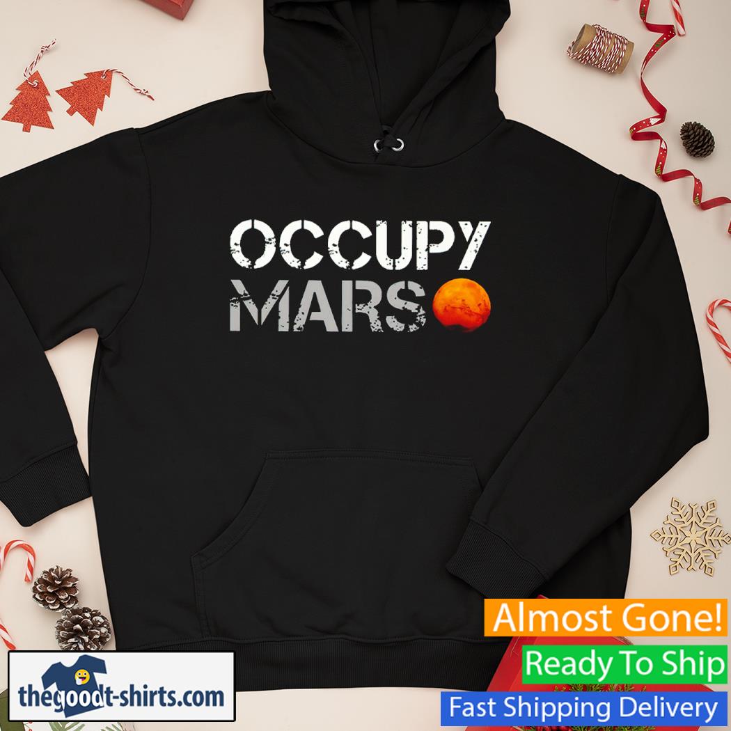 Occupy Mars Shirt Hoodie