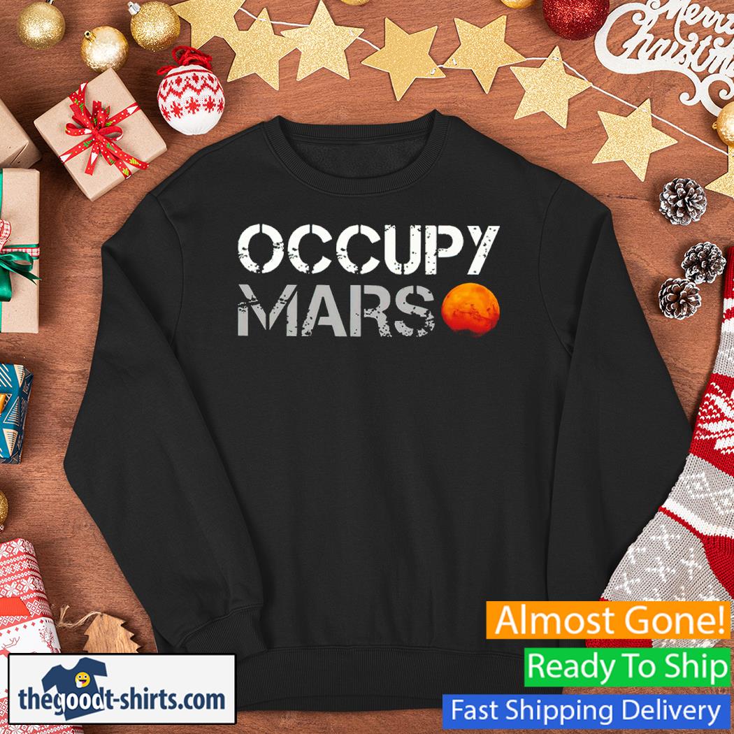 Occupy Mars Shirt Sweater