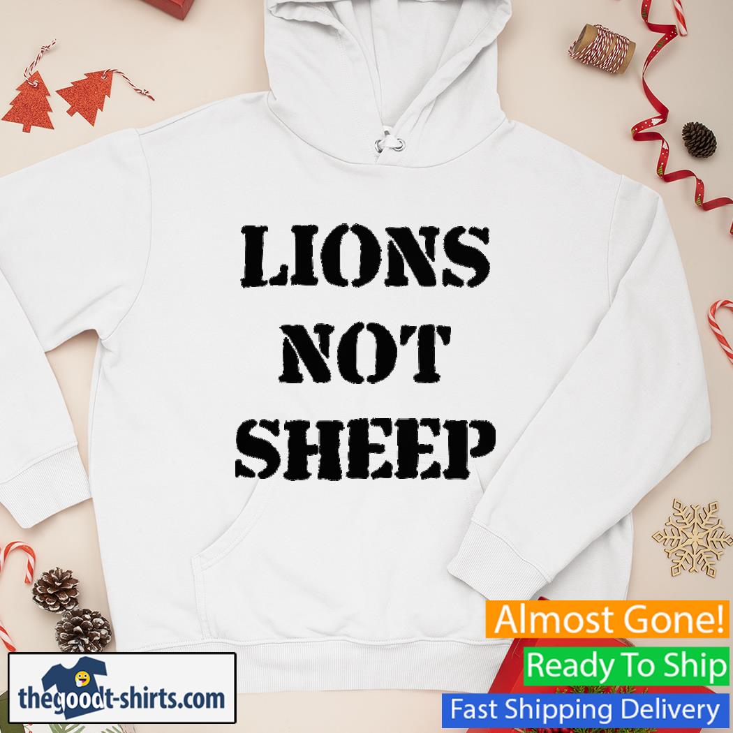 Official Lions not sheep Shirt Hoodie