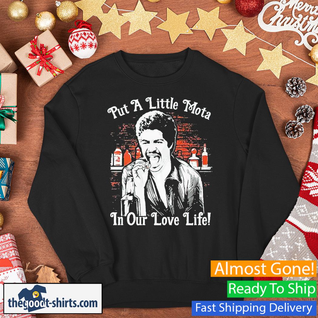 Put A Little Mota In Our Love Life La Bamba Shirt Sweater