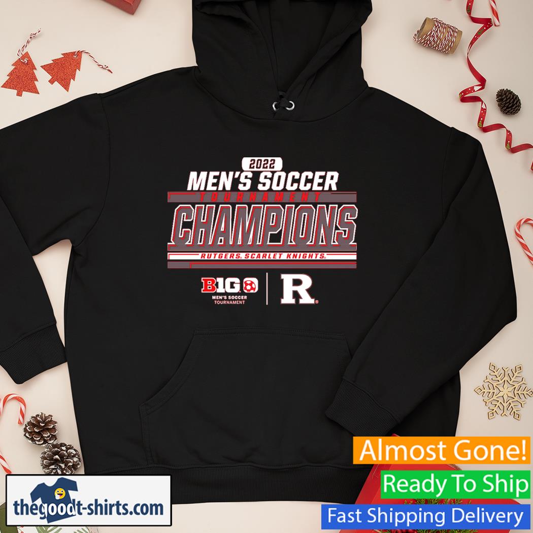 Rutgers Scarlet Knights Big Ten Men's Soccer Conference Tournament Champions Locker Room 2022 Shirt Hoodie