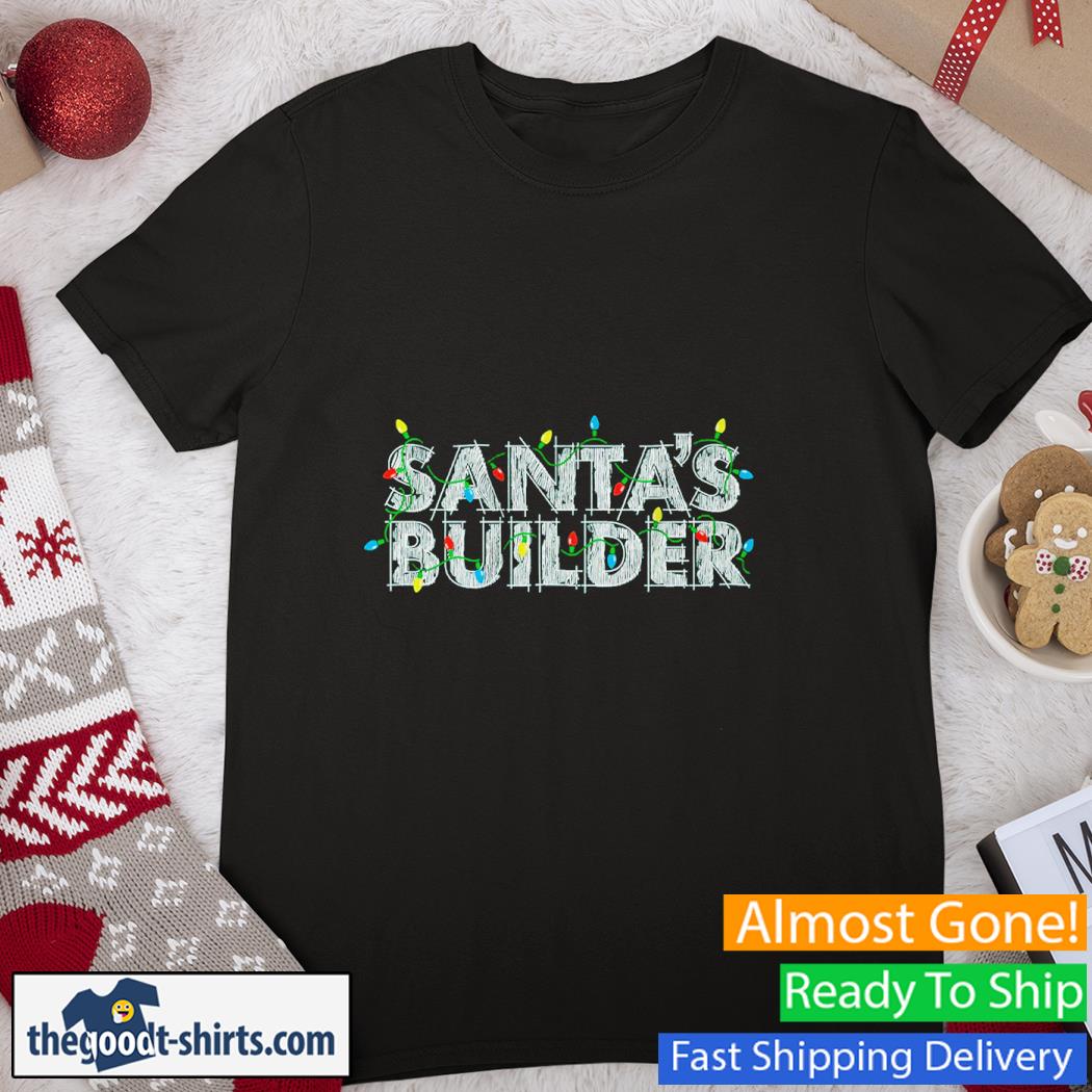 Santas Builder Christmas Shirt