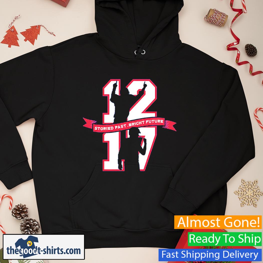 Storied Past, Bright Future Special Edition 12 17 Shirt Hoodie