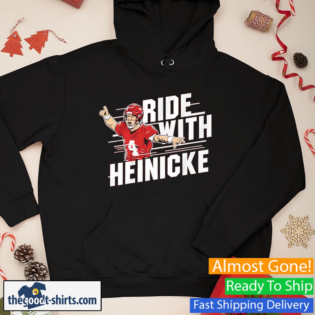 Taylor Heinicke Ride With Heinicke Shirt Hoodie