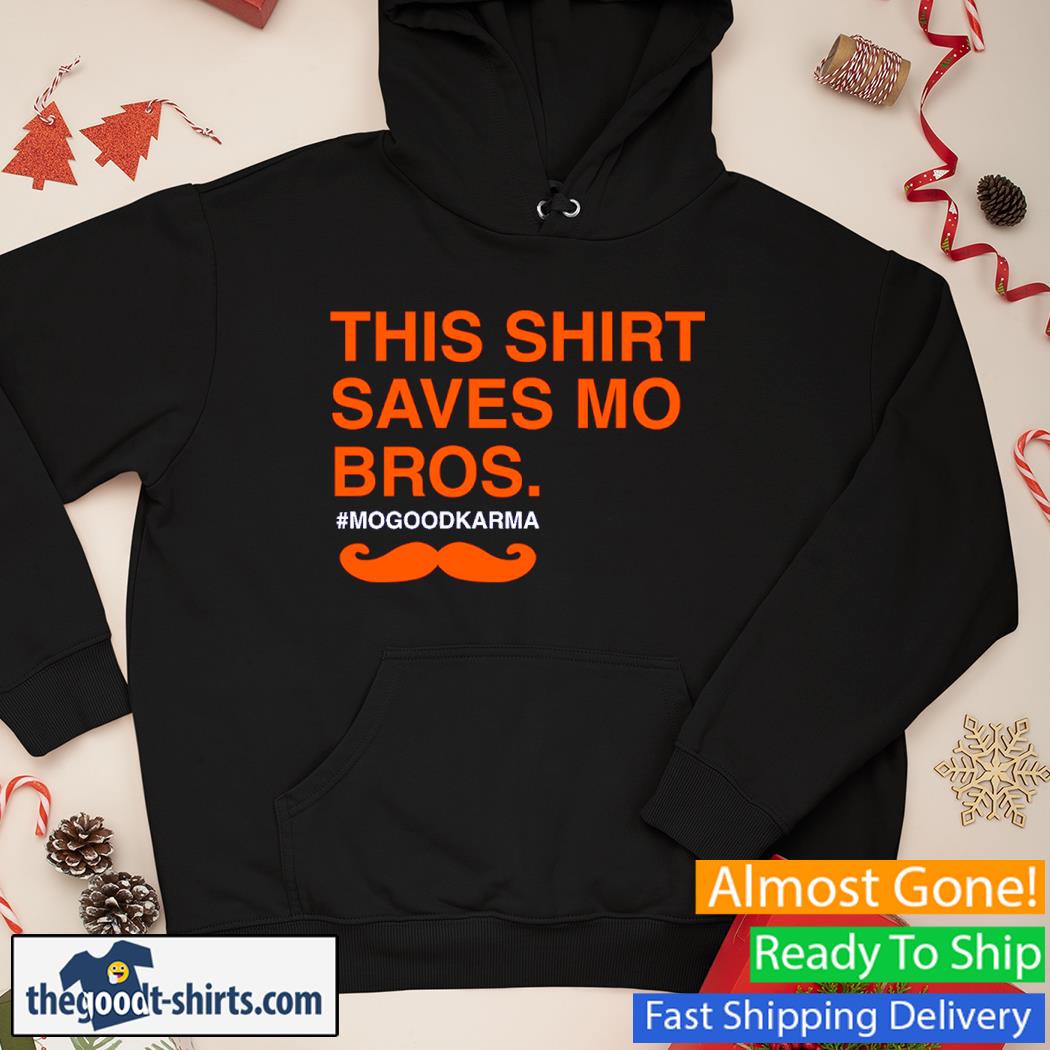 This Shirt Saves Mo Bros Mogoodkarma Shirt Hoodie