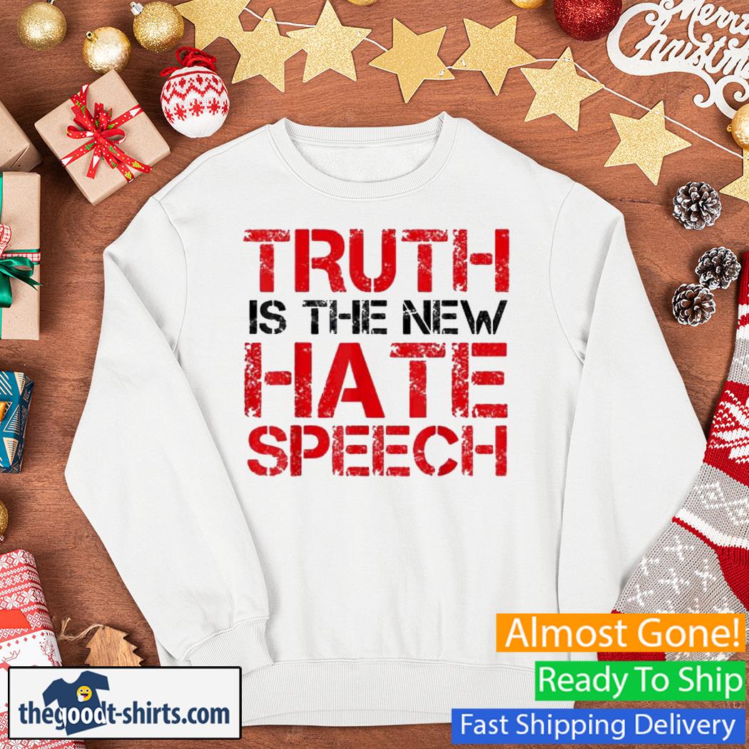 Truth Is The New Hate Speech Vintage Shirt Sweater