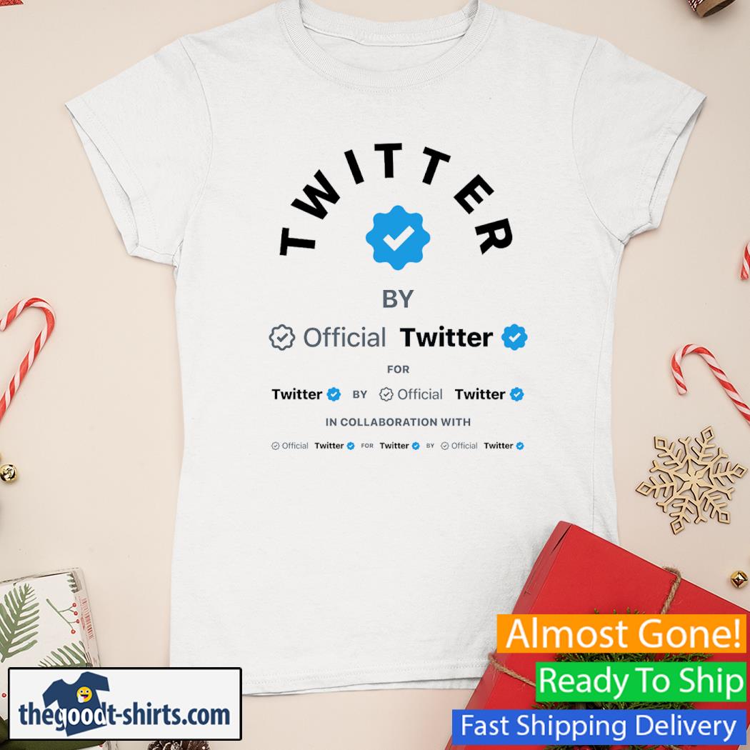 Twitter By Official Twitter For Twitter By Official Twitter In Collaboration With Official Twitter Shirt Ladies Tee