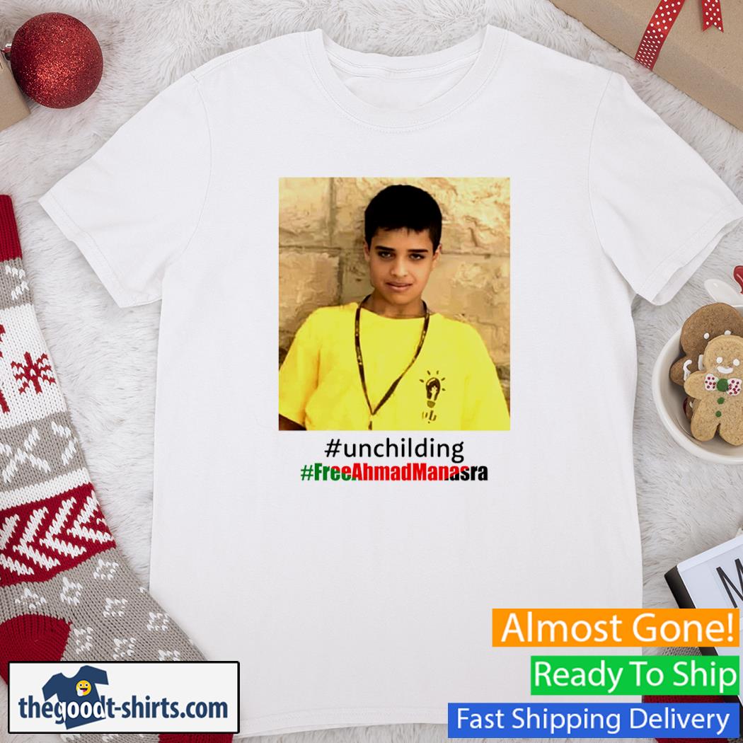 Unchilding Free Ahmad Manasra Shirt