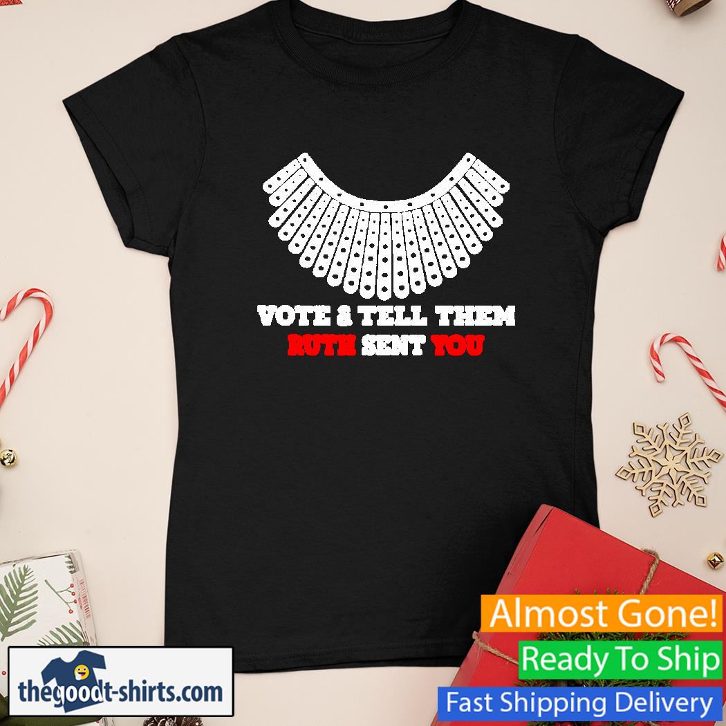 Vote And Tell Them Ruth Sent You Shirt Ladies Tee