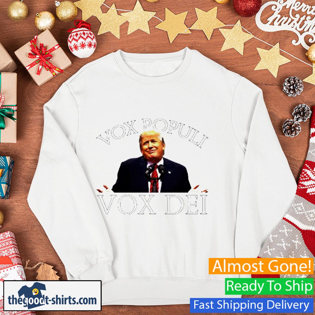 Vox Populi Vox Dei Trump Shirt Sweater