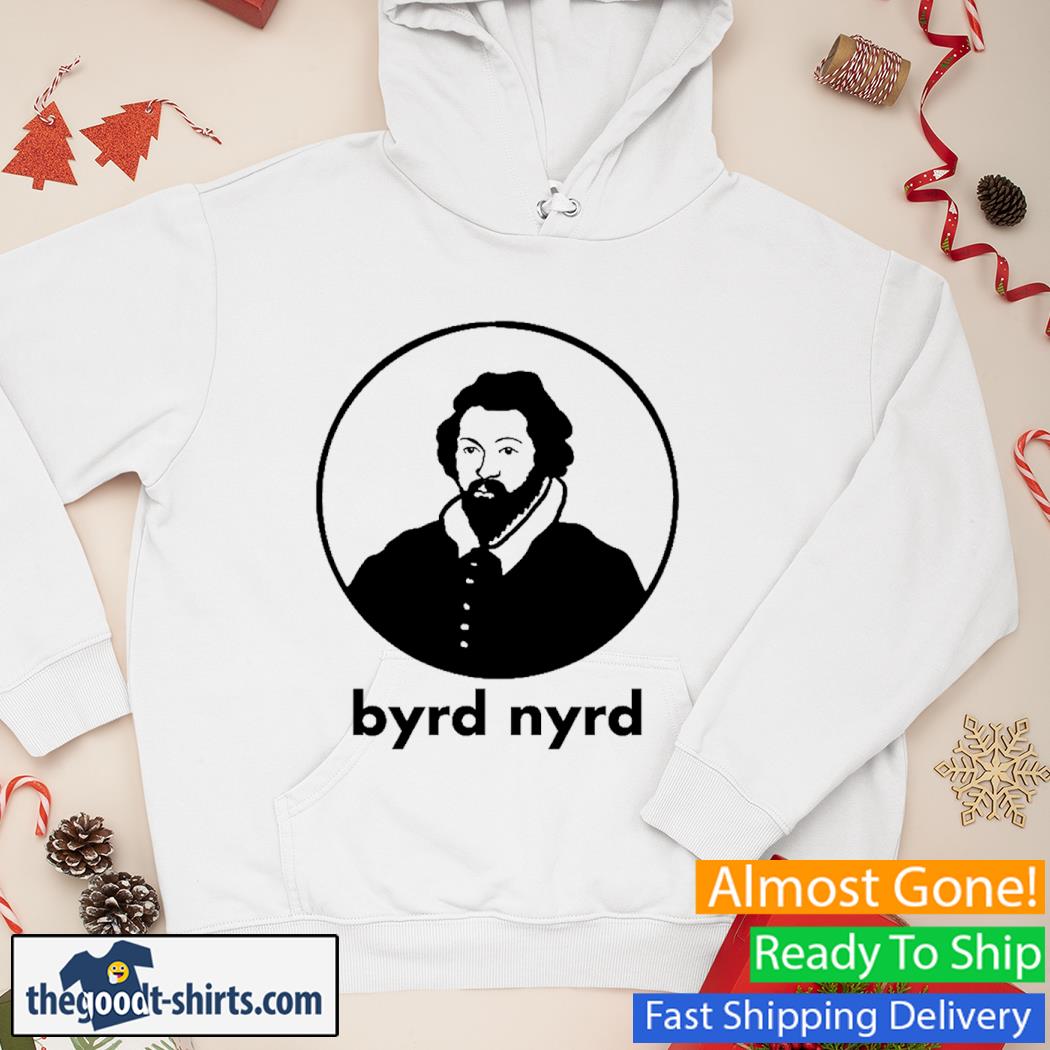 William Byrd Nyrd Shirt Hoodie