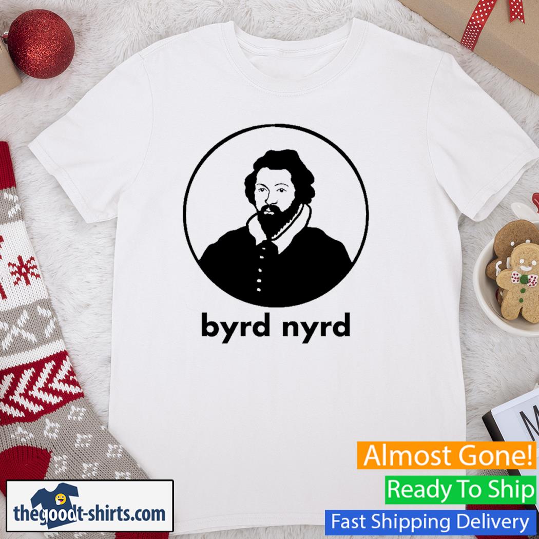 William Byrd Nyrd Shirt
