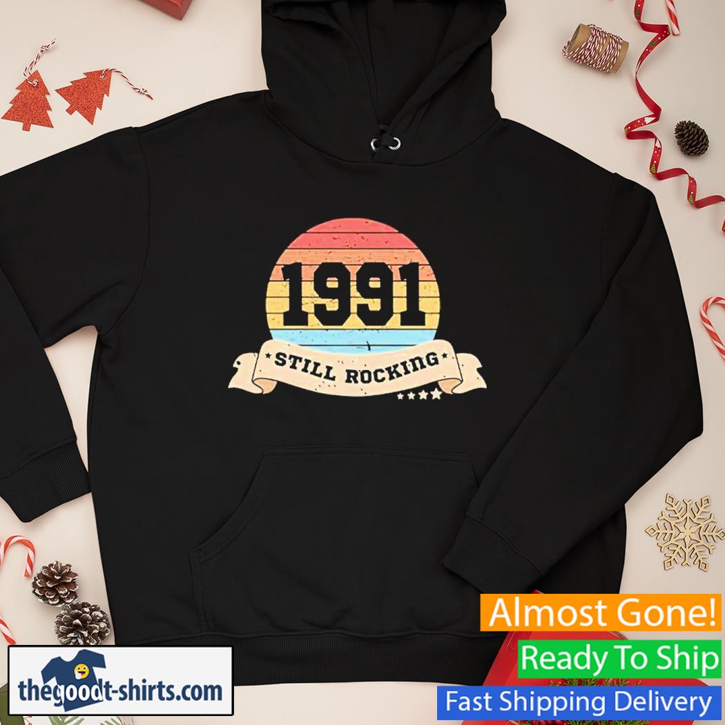 1991 Still Rocking Vintage New Shirt Hoodie